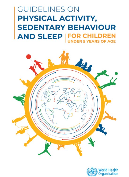 GUIDELINES ON PHYSICAL ACTIVITY, SEDENTARY BEHAVIOUR AND SLEEP FOR CHILDREN UNDER 5 YEARS OF AGE